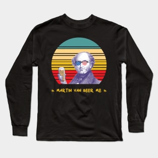 Martin Van Beer Me Long Sleeve T-Shirt